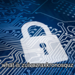 What Is Zuivozraxkronosquz