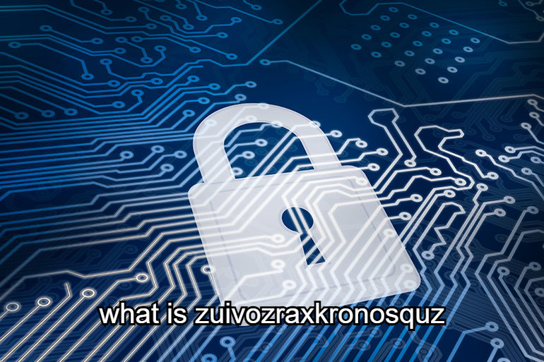 What Is Zuivozraxkronosquz