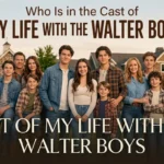 Cast of My Life with the Walter Boys