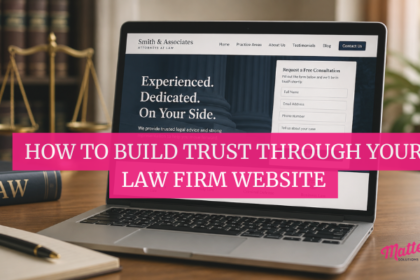 How to Build Trust Through Your Law Firm Website